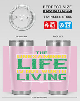 The unexamined life is not worth living Style 15#- self awareness- Tumbler