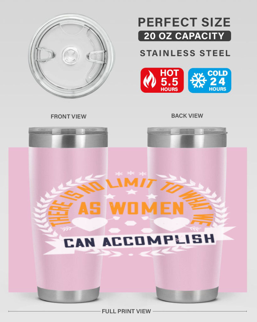 There is no limit to what we as women can accomplish Style 27#- womens day- Tumbler
