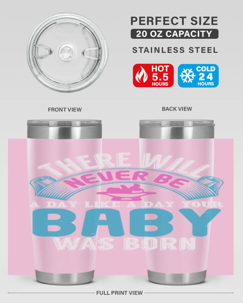 There will never be like when a baby is born Style 167#- baby- tumbler