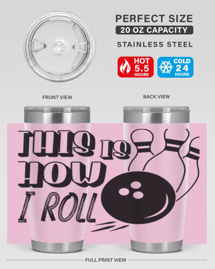 This is how I roll 141#- bowlig- Tumbler