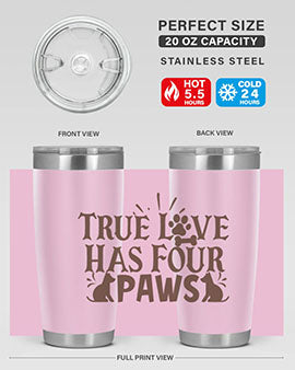True Love Has Four Paws Style 24#- cat- Tumbler