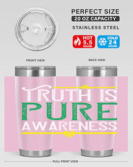 Truth is pure awareness Style 10#- self awareness- Tumbler