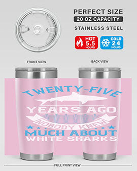 Twentyfive years ago nobody knew much about white sharks Style 10#- shark  fish- Tumbler