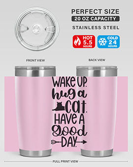 Wake Up Hug A Cat Style 108#- cat- Tumbler