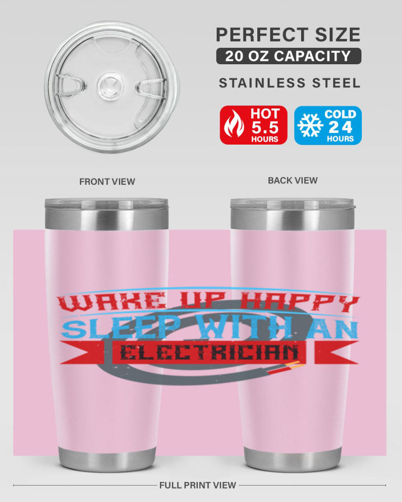Wake up happy sleep with an electrician Style 6#- electrician- tumbler