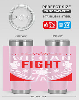 We Can Fight CoronaVirus Style 10#- corona virus- Tumbler
