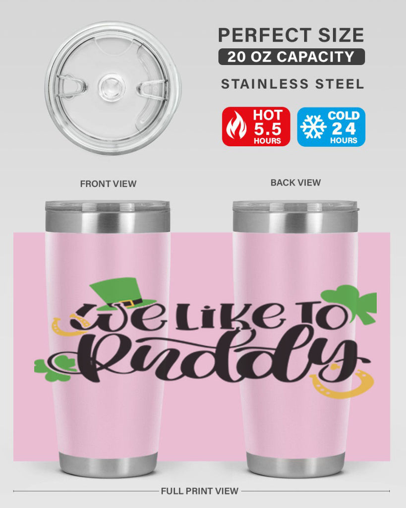We Like To Puddy Style 18#- St Patricks Day- Tumbler