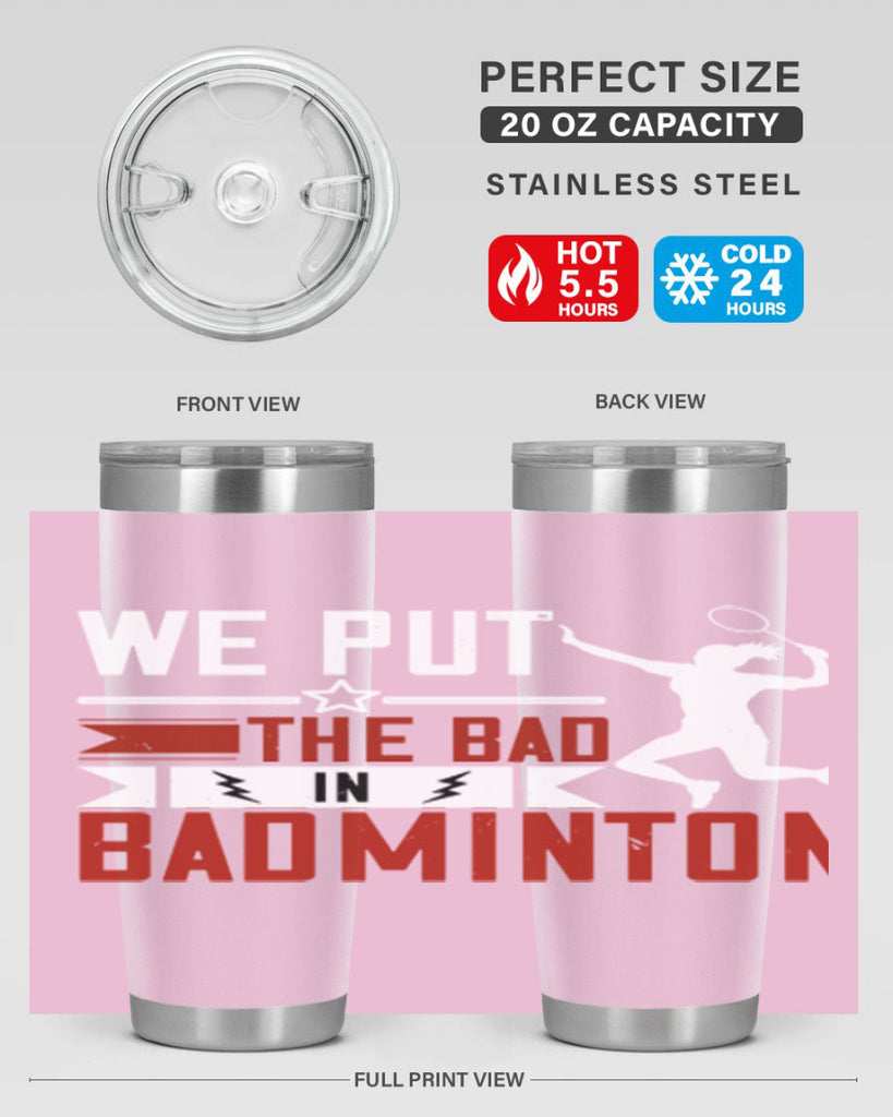 We put the Bad in Badminton 1772#- badminton- Tumbler