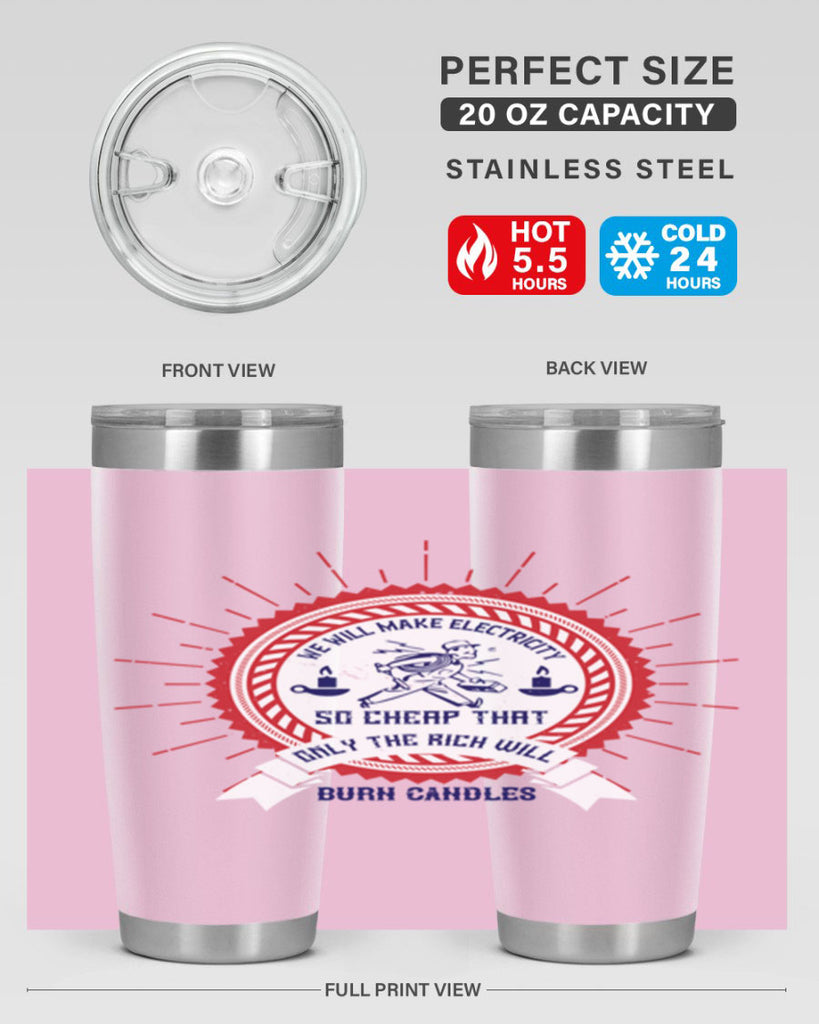 We will make electricity so cheap that only the rich will burn candles Style 2#- electrician- tumbler