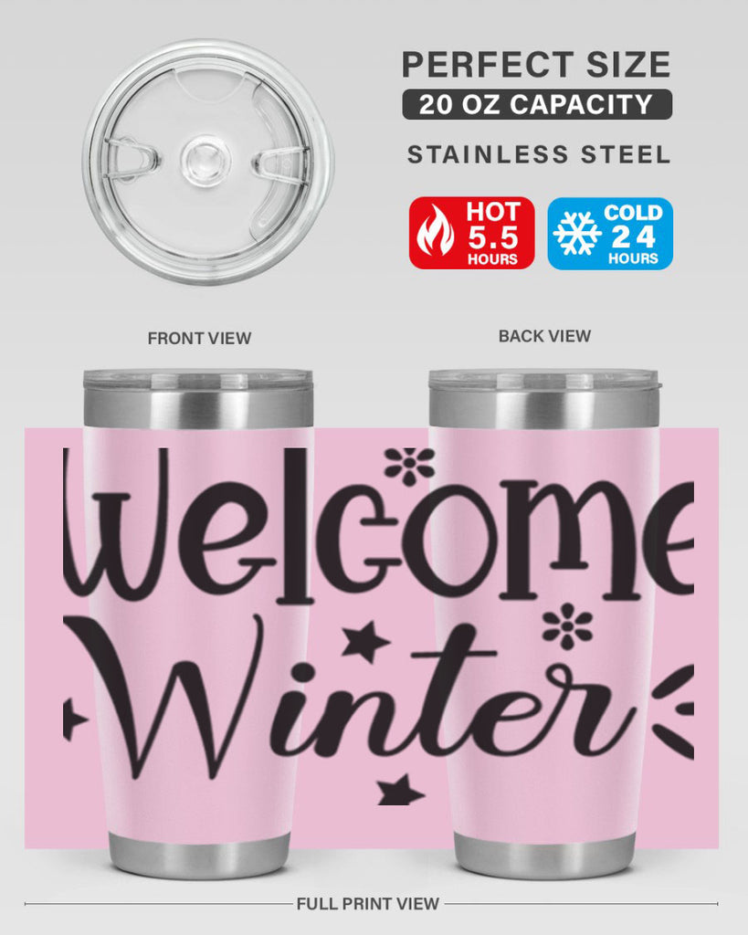 Welcome Winter476#- winter- Tumbler