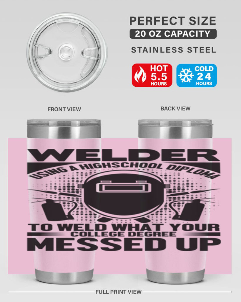 Welder using Style 3#- welder- tumbler
