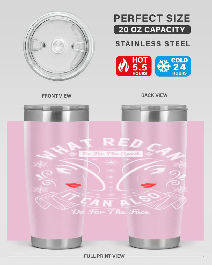 What red can do for the spirit it can also do for the face Style 175#- make up- Tumbler