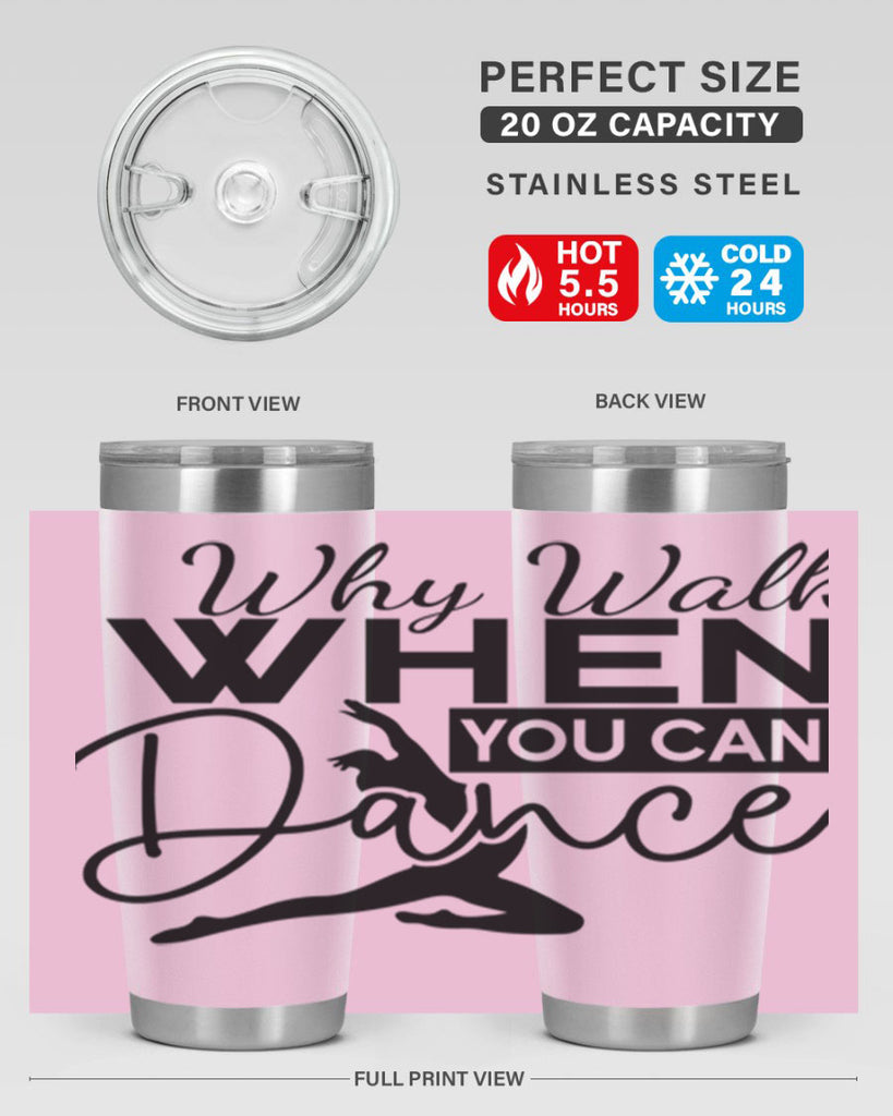 Why Walk when You Can Dance 93#- ballet- Tumbler