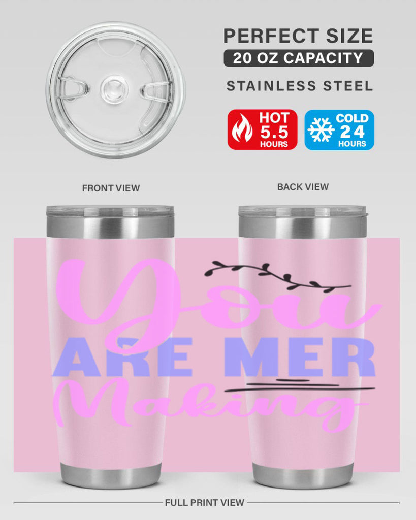 You Are Mer Making 680#- mermaid- Tumbler