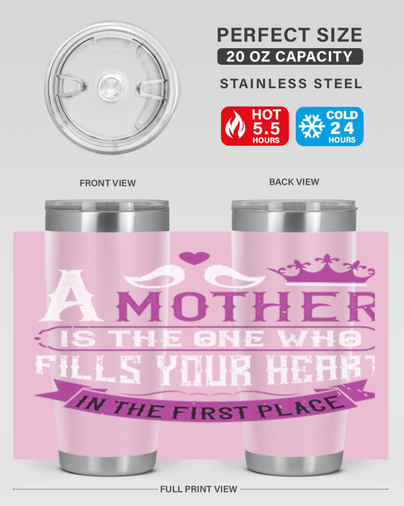 a mother is the one who 34#- mothers day- Tumbler