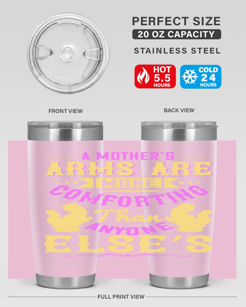 a mother’s arms are more comforting than anyone else’s 235#- mom- Tumbler
