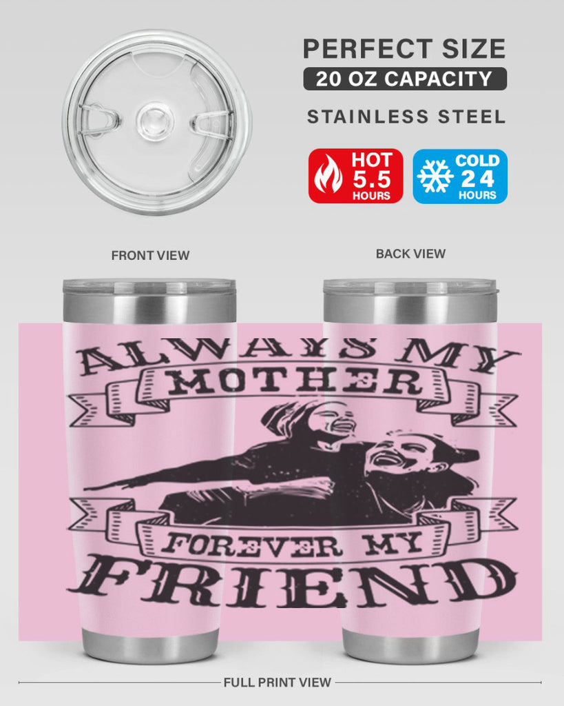 always my mother forever my friend 7#- mothers day- Tumbler