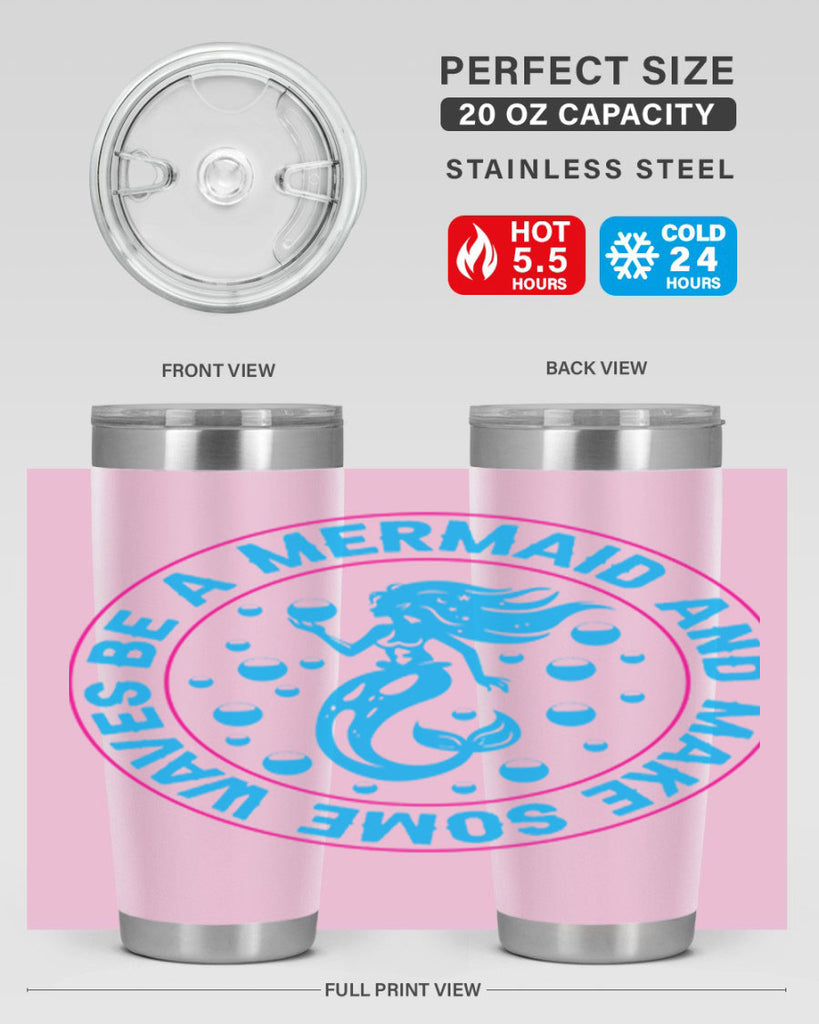 be a mermaid and make some waves 43#- mermaid- Tumbler