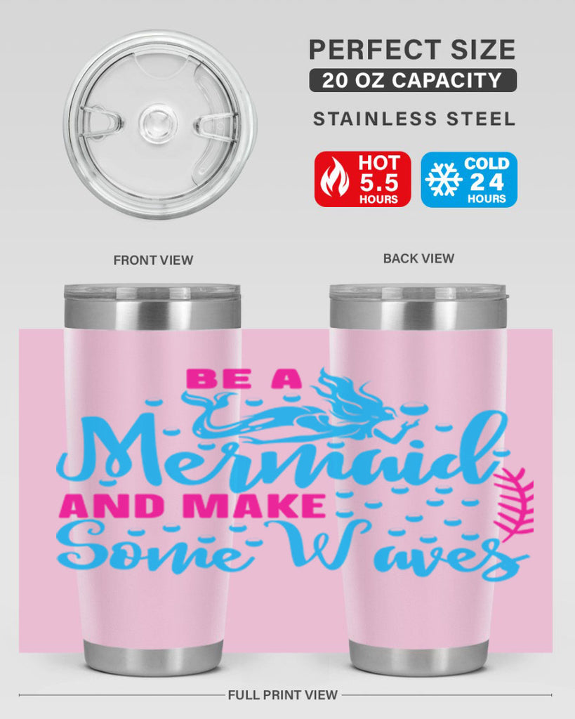 be a mermaid and make some waves 44#- mermaid- Tumbler