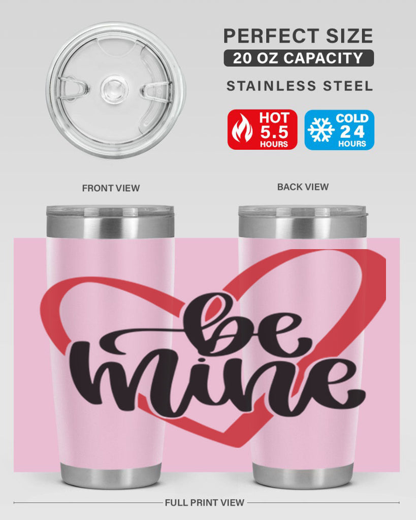 be mine 29#- valentines day- Tumbler