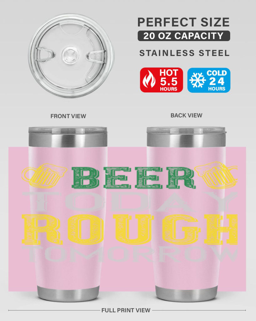 beer today rough tomorrow Style 142#- St Patricks Day- Tumbler