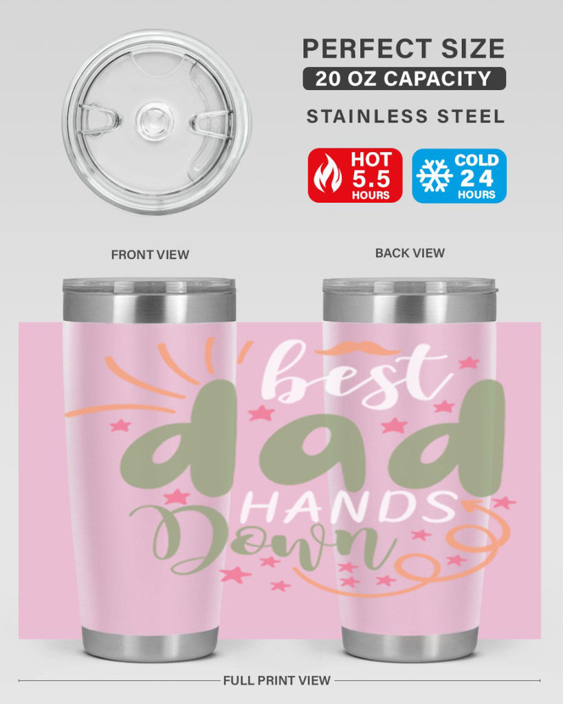 best dad hands down 107#- fathers day- Tumbler