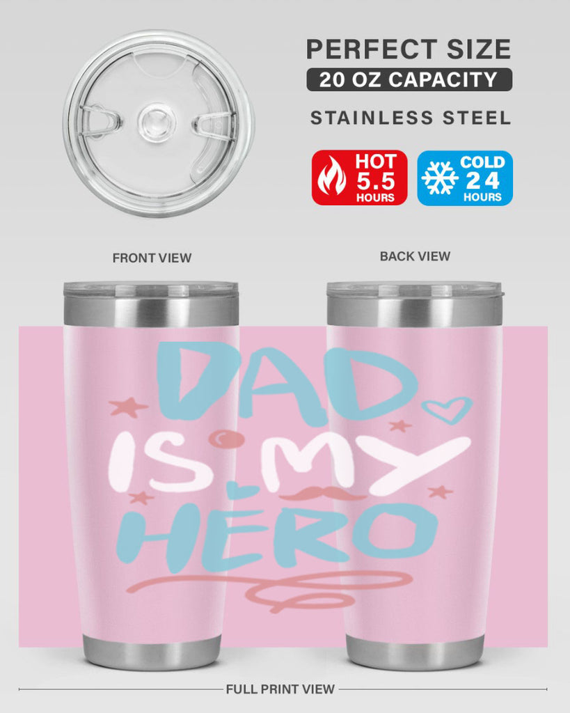 dad is my hero 106#- fathers day- Tumbler