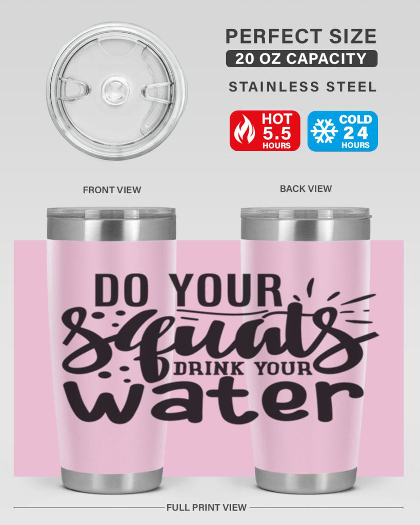 do your squats drink your water 48#- gym- Tumbler