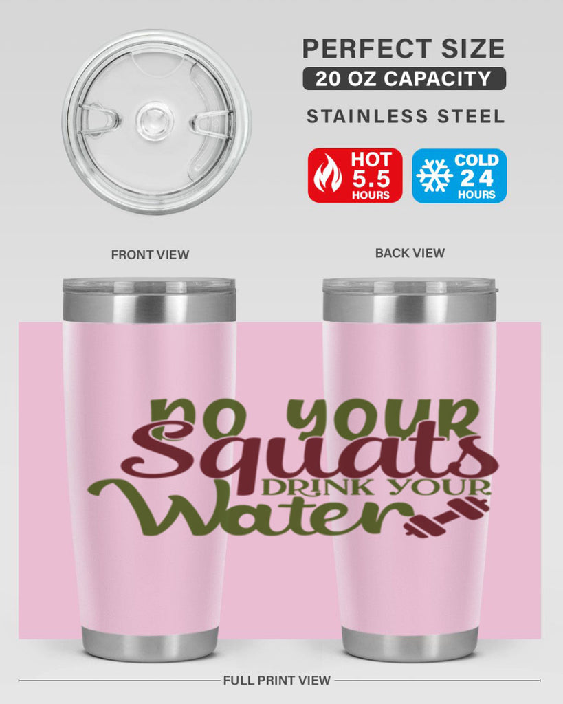 do your squats drink your water 49#- gym- Tumbler