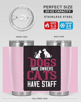 dog have owners cat have stafe Style 45#- cat- Tumbler