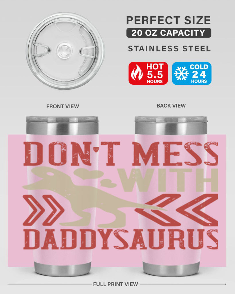 dont mess with daddysaurus 228#- fathers day- Tumbler