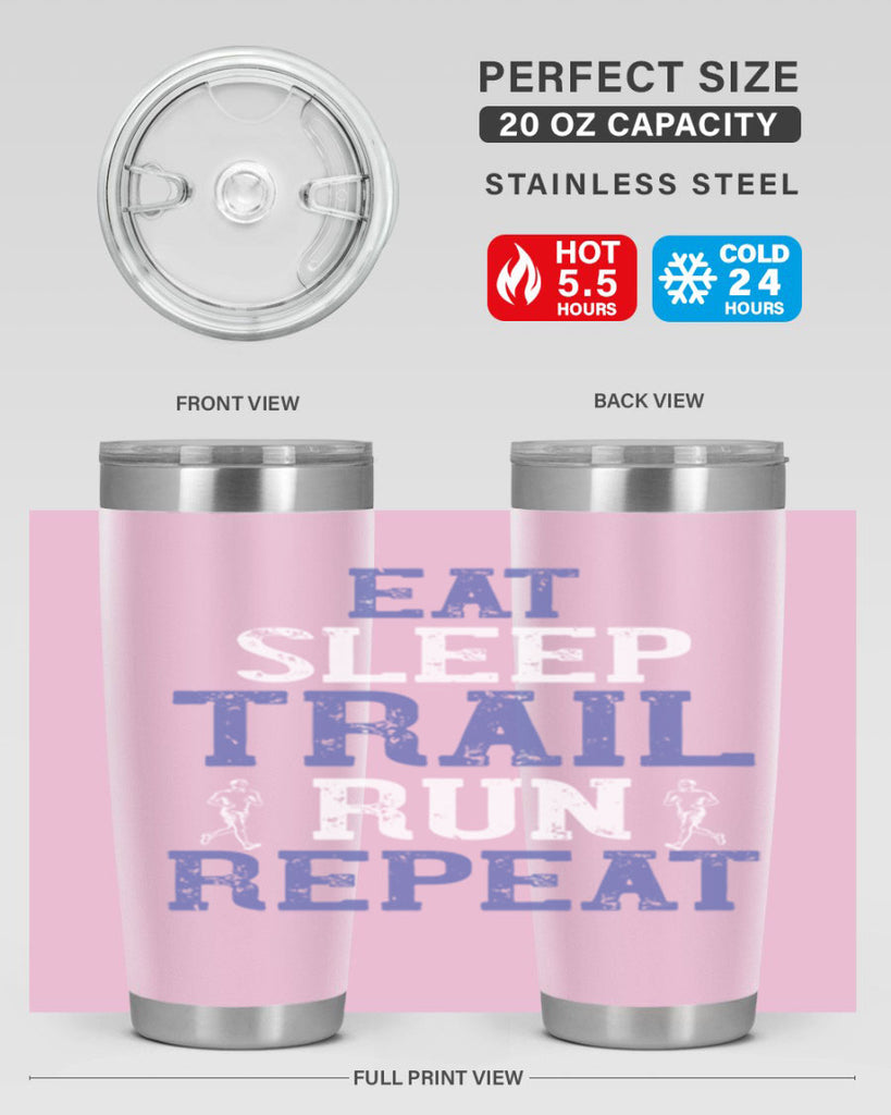 eat sleep trail run repeat 45#- running- Tumbler