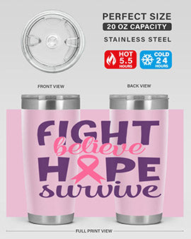 fight believe hope survive Style 13#- breast cancer- Tumbler