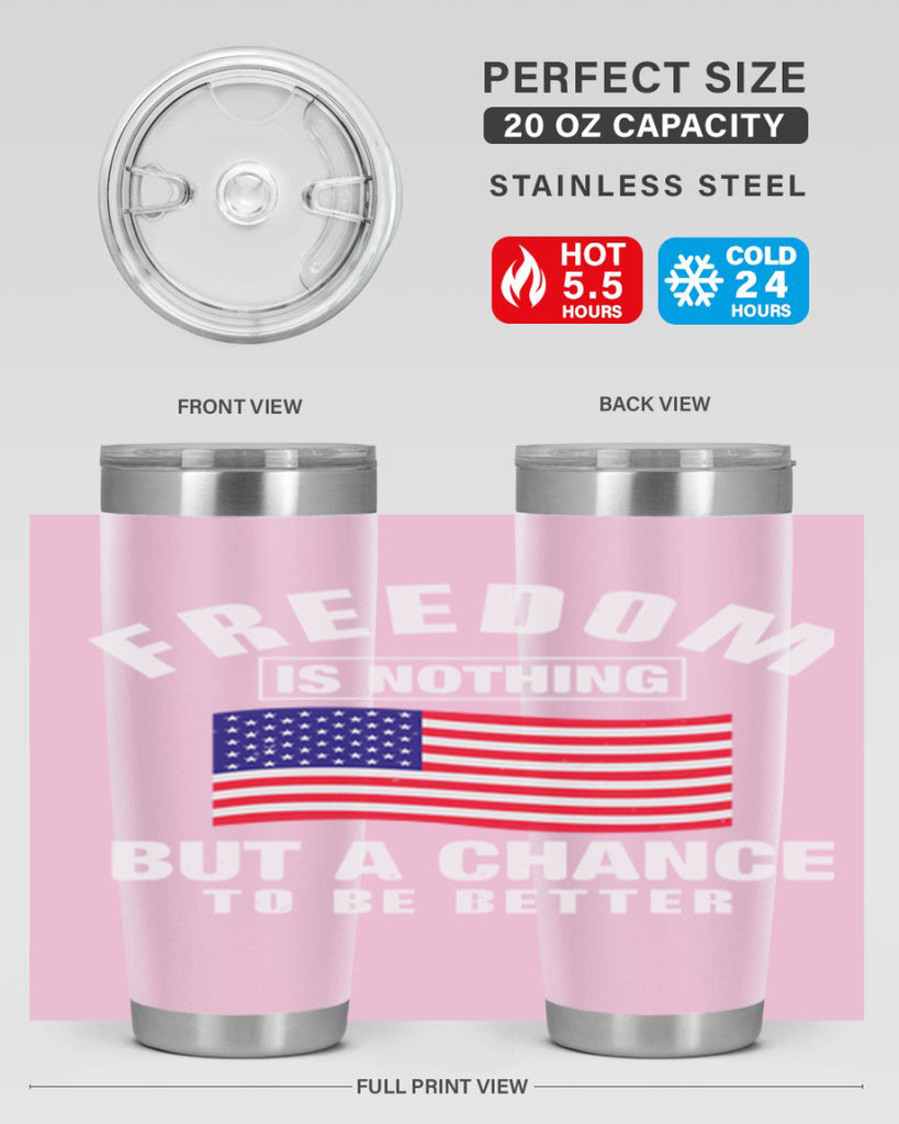 freedom is nothing but a chance to be better Style 81#- Fourt Of July- Tumbler