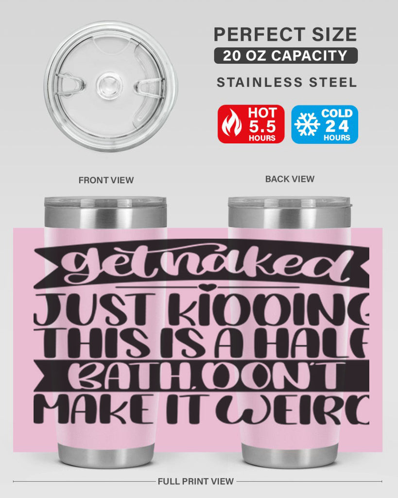 get naked just kidding this is a half bath dont 38#- bathroom- Tumbler