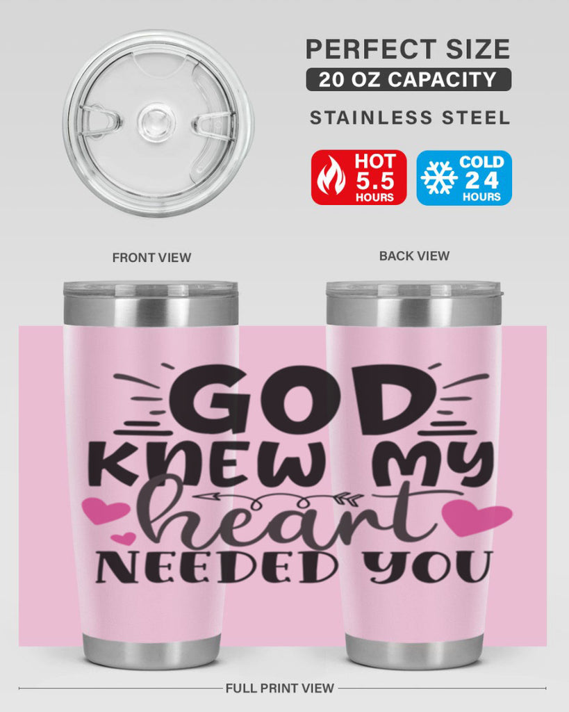 god knew my heart needed you Style 264#- baby- tumbler