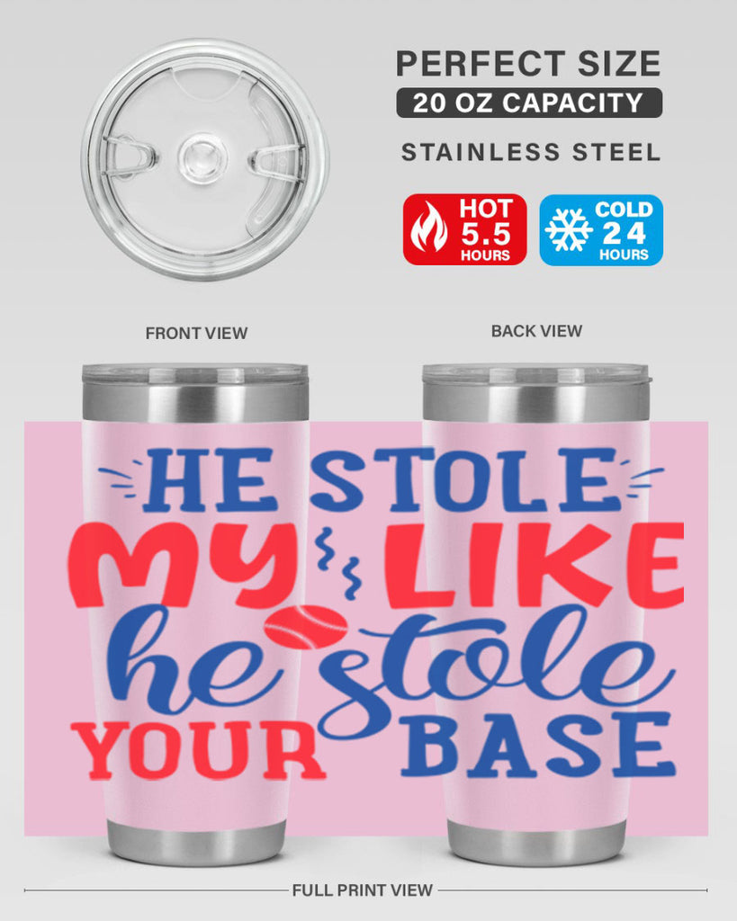 he stole my like he stole your base 2076#- baseball- Tumbler