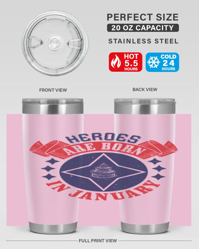 heroes are born in january Style 97#- birthday- tumbler