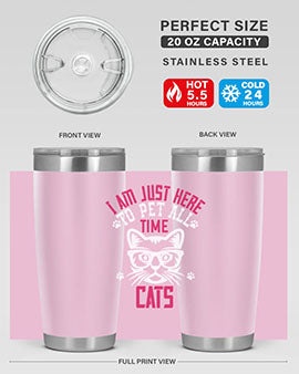 i am just here topet all time cats Style 52#- cat- Tumbler