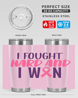 i fought hard and i won Style 10#- breast cancer- Tumbler