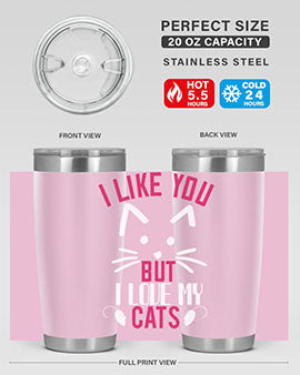 i like you but ilike my cats Style 53#- cat- Tumbler