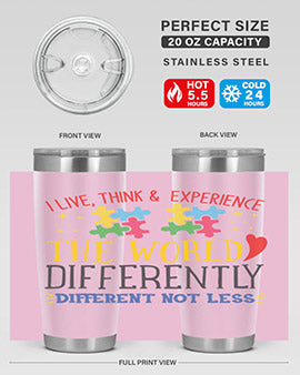 i live think experience the world differently different not less Style 20#- autism- Tumbler