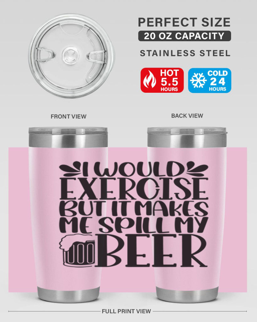 i would exercise but it makes 33#- beer- Tumbler