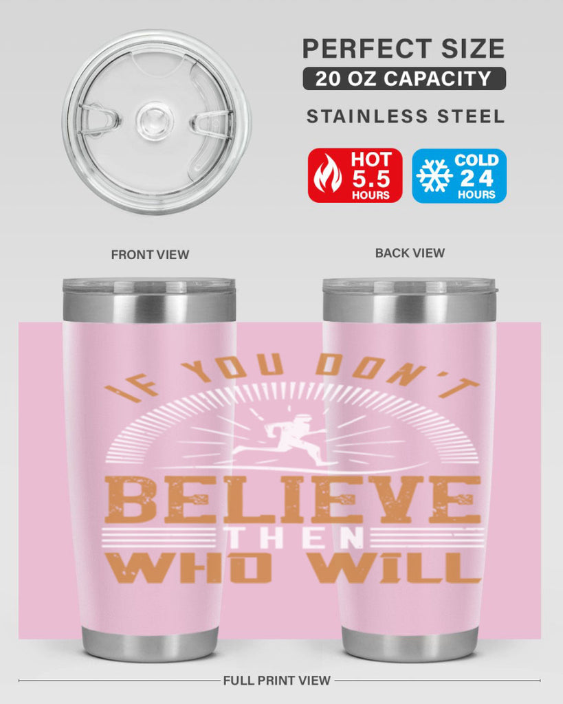 if you don’t believe then who will 35#- running- Tumbler
