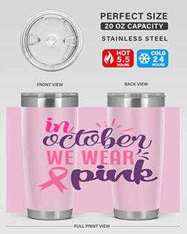 in october we wear pink Style 9#- breast cancer- Tumbler