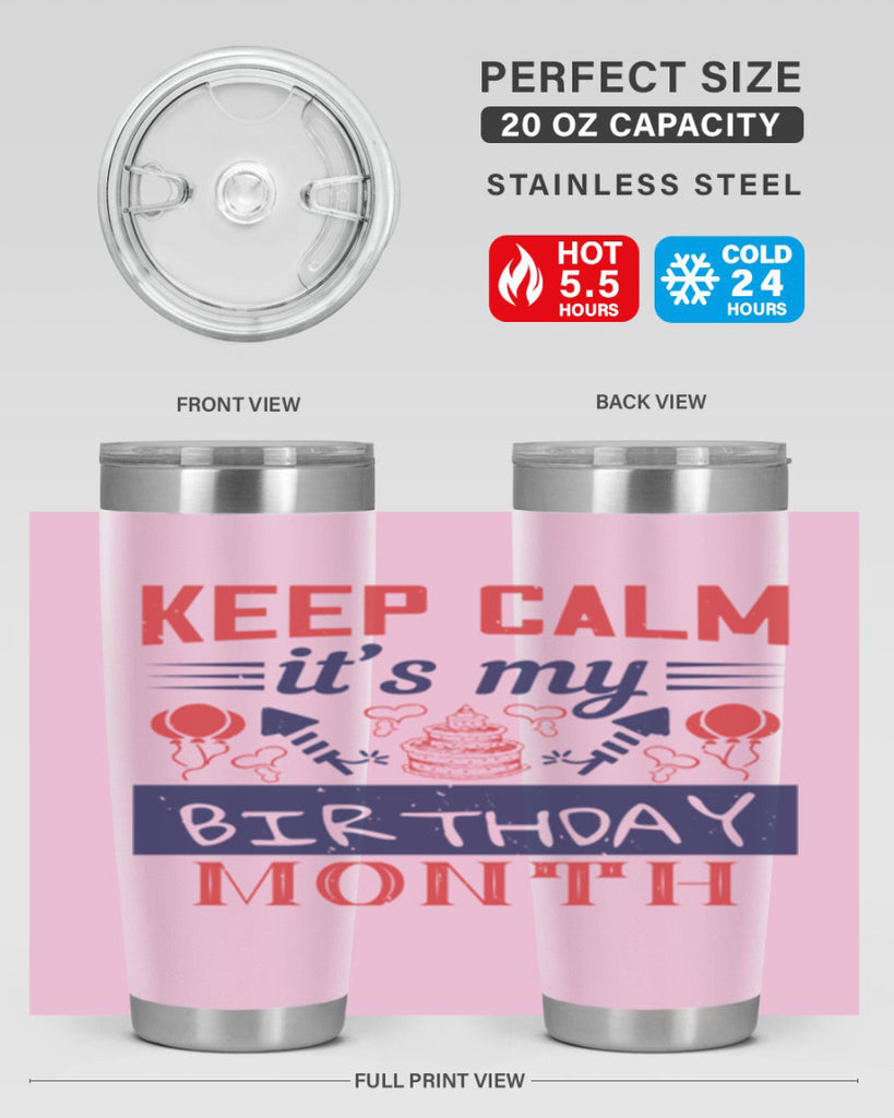 keep calm it’s my birthday month Style 73#- birthday- tumbler