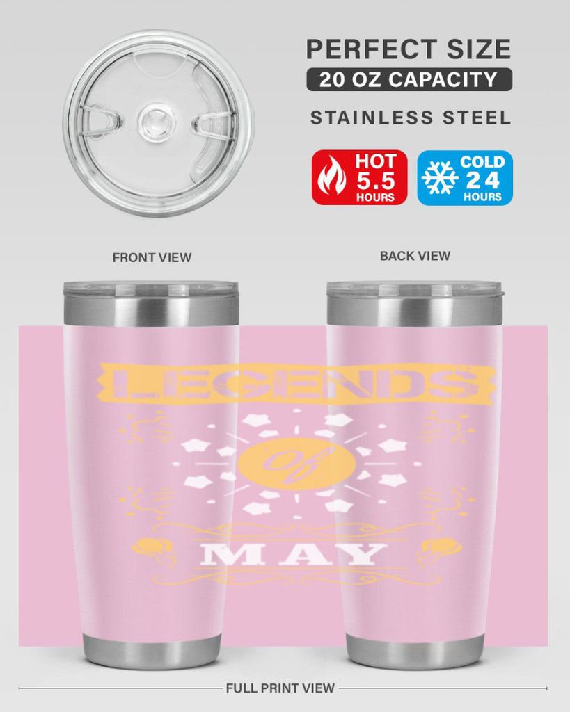 legends of may Style 52#- birthday- tumbler