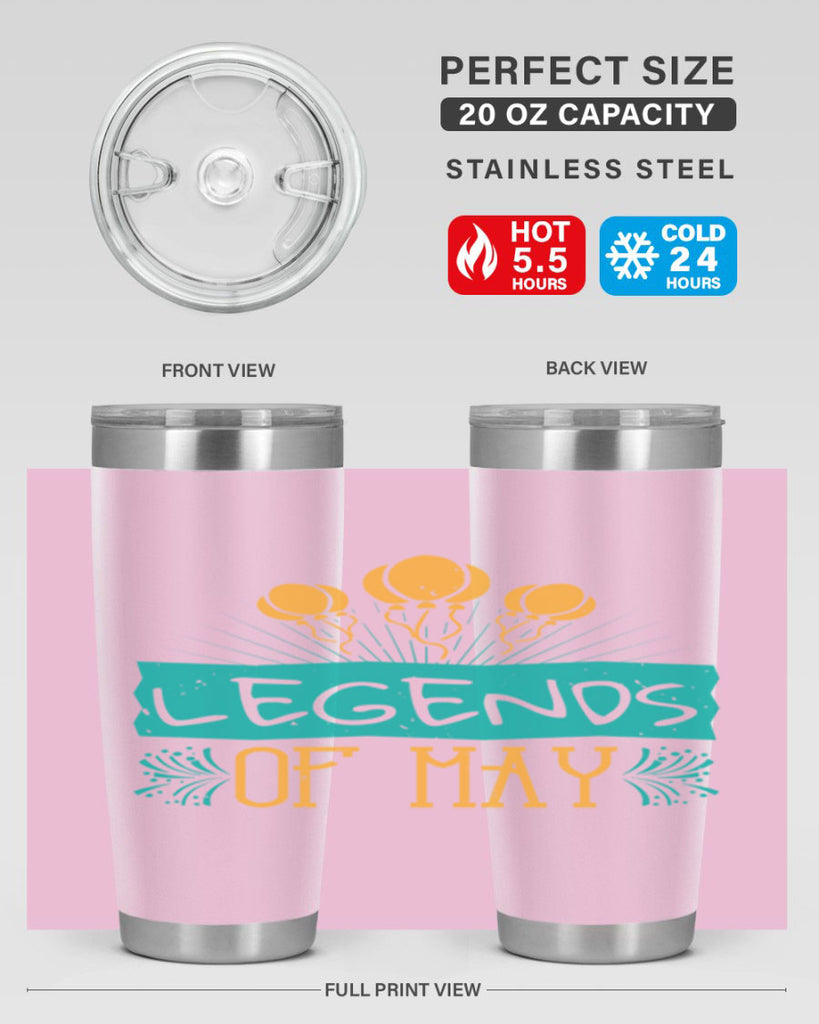 legends of may Style 54#- birthday- tumbler