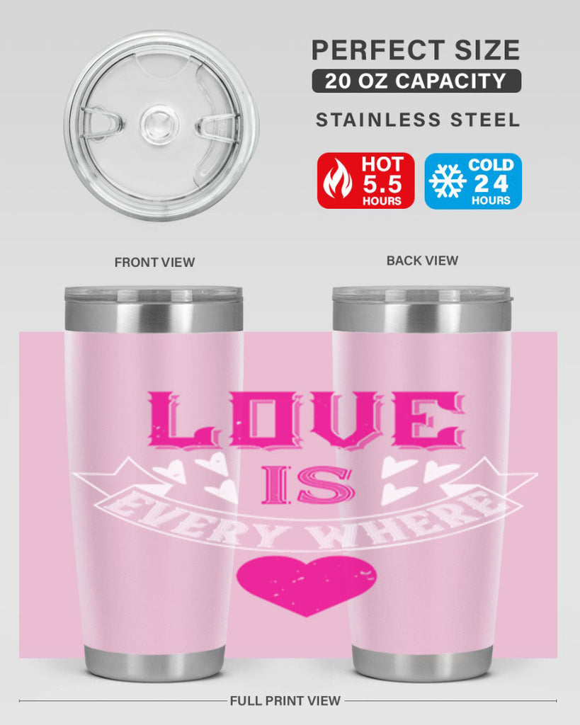 love is every where 44#- valentines day- Tumbler