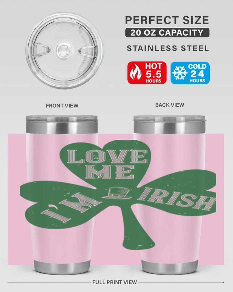 love me i’m irish Style 119#- St Patricks Day- Tumbler